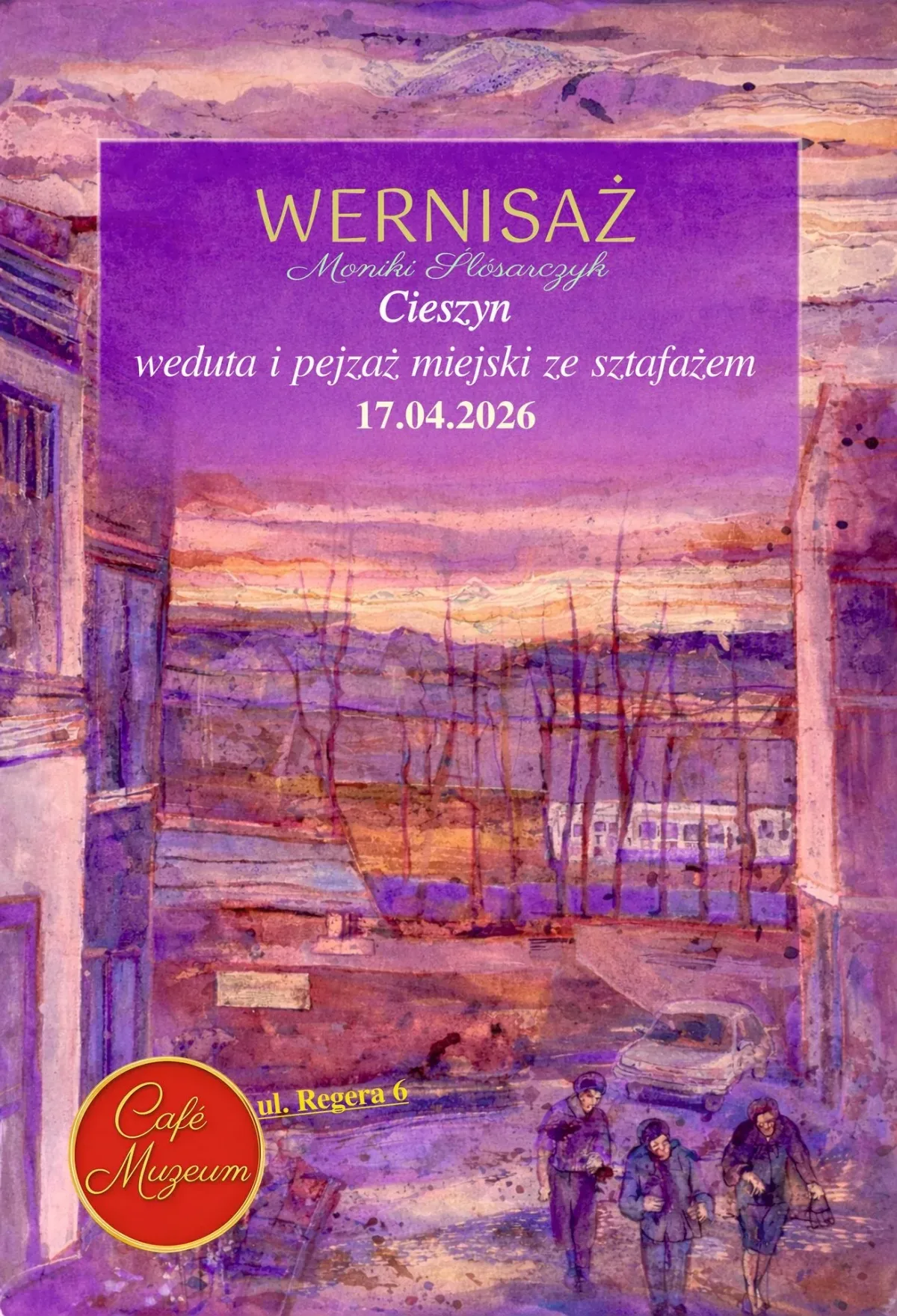 Grafika wydarzenia wystawy Moniki Ślósarczyk Weduta i pejzaż miejski ze sztafażem w Cafe Muzeum w Cieszynie.